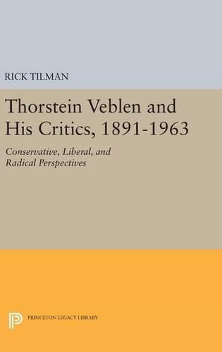 Cover image for Thorstein Veblen and His Critics, 1891-1963: Conservative, Liberal, and Radical Perspectives