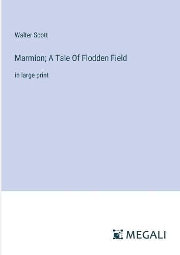 Cover image for Marmion; A Tale Of Flodden Field