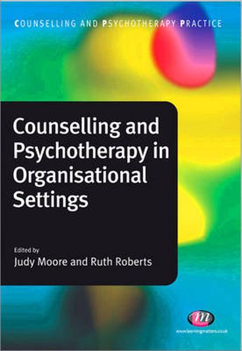 Cover image for Counselling and Psychotherapy in Organisational Settings