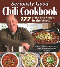Cover image for Seriously Good Chili Cookbook: 177 of the Best Recipes in the World