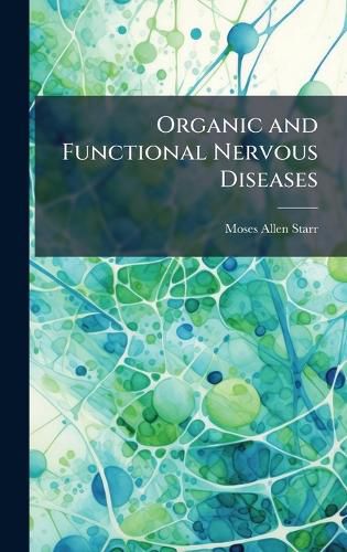 Cover image for Organic and Functional Nervous Diseases