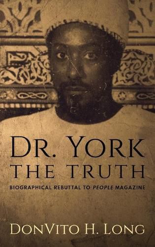 Cover image for Dr. York - The Truth: Biographical Rebuttal To People Magazine