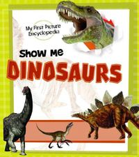 Cover image for Show Me Dinosaurs