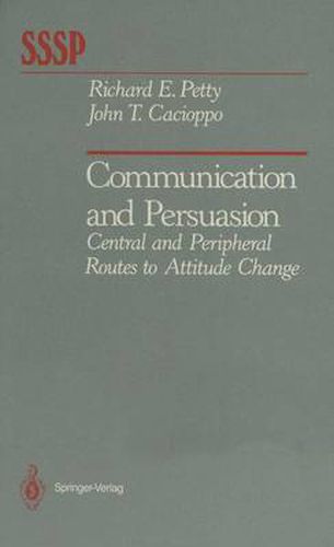 Cover image for Communication and Persuasion: Central and Peripheral Routes to Attitude Change