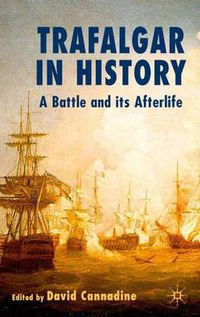 Cover image for Trafalgar in History: A Battle and Its Afterlife