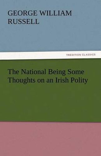 Cover image for The National Being Some Thoughts on an Irish Polity