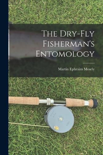 Cover image for The Dry-Fly Fisherman's Entomology