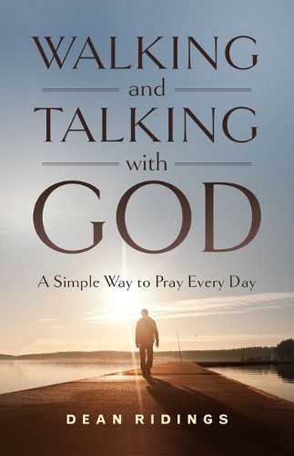 Cover image for Walking and Talking with God: A Simple Way to Pray Every Day