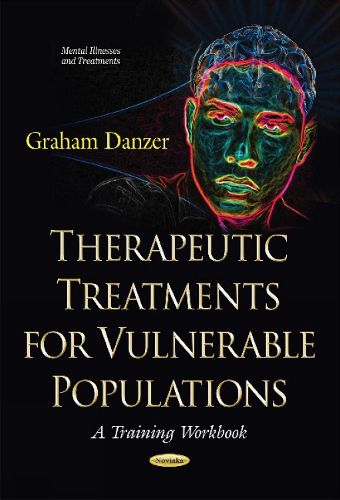 Cover image for Therapeutic Treatments for Vulnerable Populations: A Training Workbook