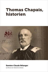 Cover image for Thomas Chapais, historien