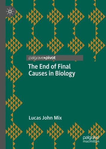 Cover image for The End of Final Causes in Biology