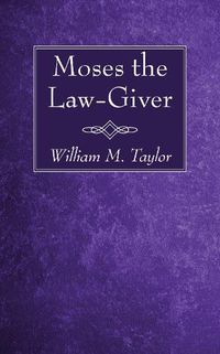 Cover image for Moses the Law-Giver