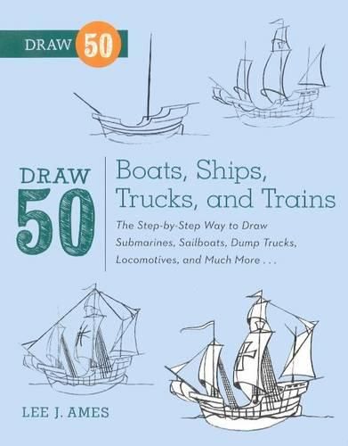 Cover image for Draw 50 Boats, Ships, Trucks, and Trains