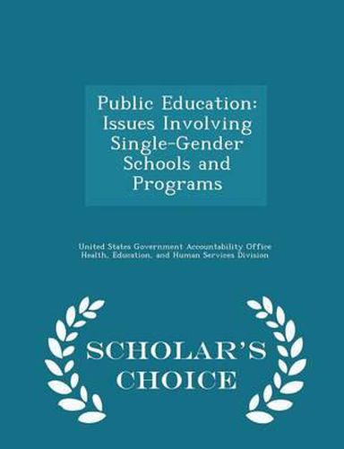 Cover image for Public Education: Issues Involving Single-Gender Schools and Programs - Scholar's Choice Edition