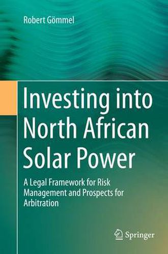 Cover image for Investing into North African Solar Power: A Legal Framework for Risk Management and Prospects for Arbitration