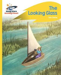 Cover image for Reading Planet - The Looking Glass - Yellow: Rocket Phonics