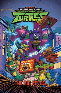 Cover image for Rise of the Teenage Mutant Ninja Turtles: The Big Reveal