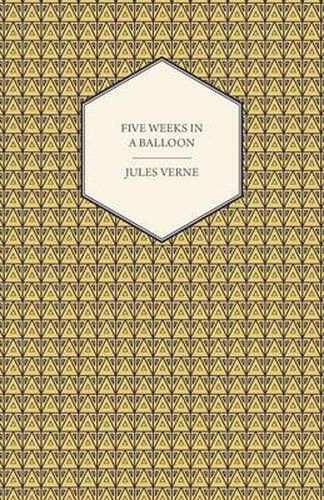 Cover image for Five Weeks In A Balloon - A Voyage Of Exploration And Discovery In Central Africa