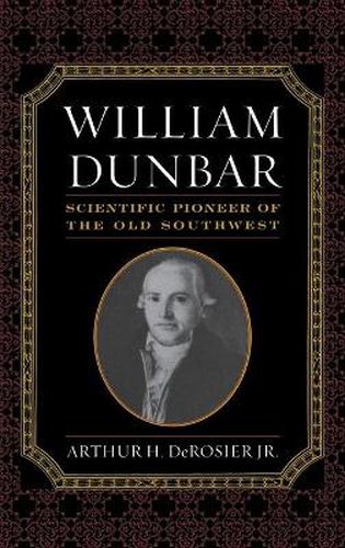 William Dunbar: Scientific Pioneer of the Old Southwest