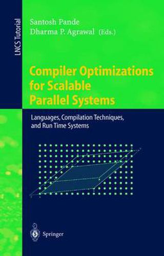 Cover image for Compiler Optimizations for Scalable Parallel Systems: Languages, Compilation Techniques, and Run Time Systems