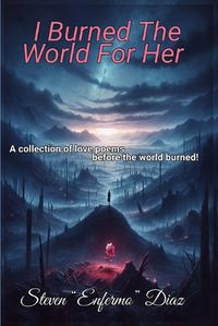 Cover image for I Burned The World For Her