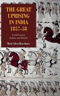 Cover image for The Great Uprising in India, 1857-58: Untold Stories, Indian and British
