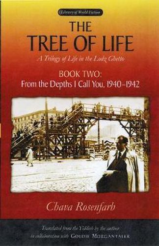 Cover image for The Tree of Life Bk. 2; From the depths I call you, 1940-1942: A Trilogy of Life in the Lodz Ghetto