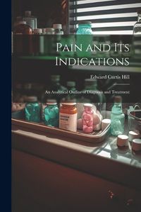 Cover image for Pain and Its Indications