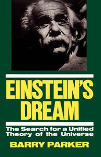 Cover image for Einstein's Dream: The Search for a Unified Theory of the Universe