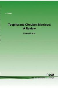 Cover image for Toeplitz and Circulant Matrices: A Review