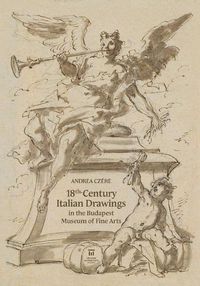 Cover image for 18th-Century Italian Drawings in the Budapest Museum of Fine Arts