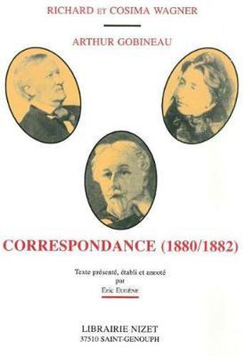 Richard Et Cosima Wagner, Arthur Gobineau: Correspondance 1880-1882