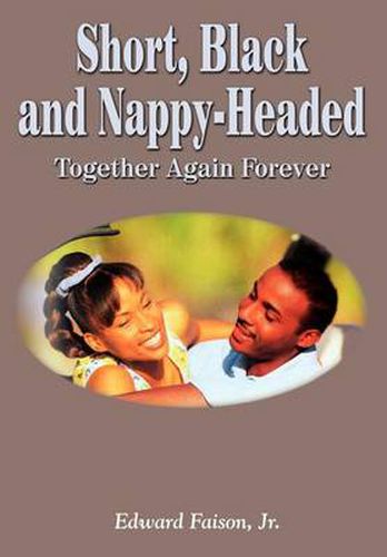 Cover image for Short, Black and Nappy-headed: Together Again Forever