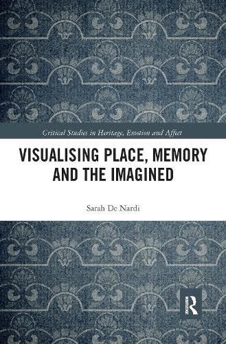 Cover image for Visualising Place, Memory and the Imagined