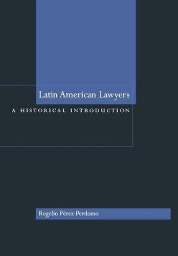 Cover image for Latin American Lawyers: A Historical Introduction