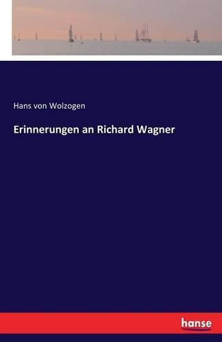 Erinnerungen an Richard Wagner