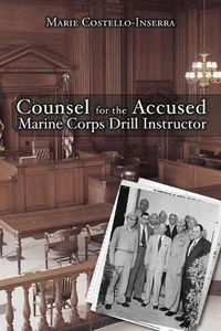 Cover image for Counsel for the Accused Marine Corps Drill Instructor