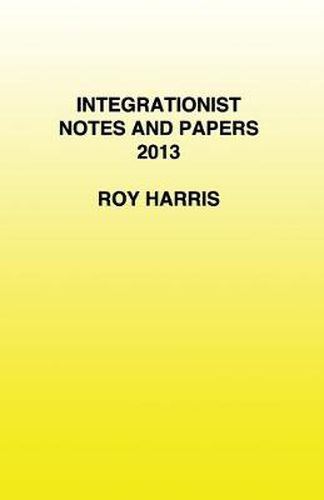 Cover image for Integrationist Notes and Papers 2013