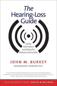 Cover image for The Hearing-Loss Guide: Useful Information and Advice for Patients and Families