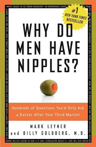 Cover image for Why Do Men Have Nipples?: Hundreds of Questions You'd Only Ask a Doctor After Your Third Martini