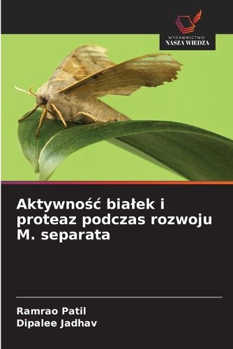 Cover image for Aktywnośc bialek i proteaz podczas rozwoju M. separata