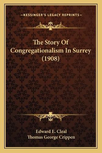 The Story of Congregationalism in Surrey (1908)