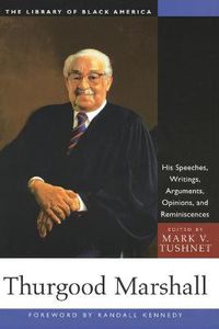 Cover image for Thurgood Marshall: His Speeches, Writings, Arguments, Opinions, and Reminiscences