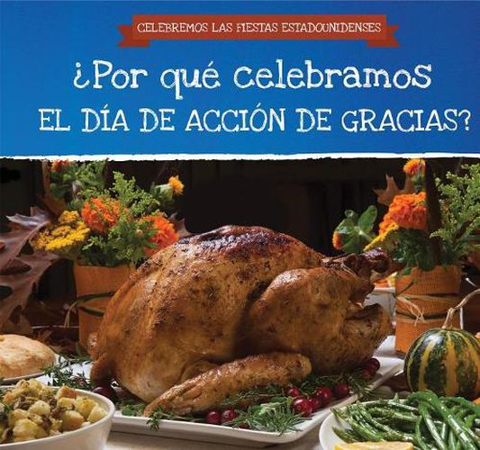 Cover image for ?Por Que Celebramos El Dia de Accion de Gracias? (Why Do We Celebrate Thanksgiving?)