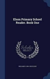 Cover image for Elson Primary School Reader. Book One