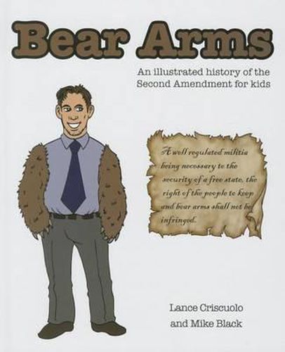 Cover image for Bear Arms: An Illustrated History of the Second Amendment for Kids