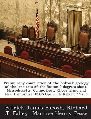 Cover image for Preliminary Compilation of the Bedrock Geology of the Land Area of the Boston 2 Degrees Sheet, Massachusetts, Connecticut, Rhode Island and New Hampshire