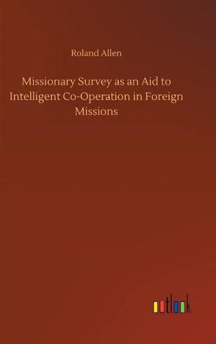 Missionary Survey as an Aid to Intelligent Co-Operation in Foreign Missions