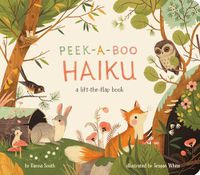 Cover image for Peek-A-Boo Haiku: A Lift-The-Flap Book