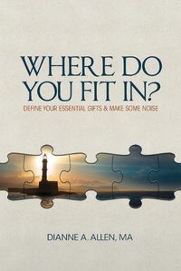 Cover image for Where Do You Fit In?: Define Your Essential Gifts and Make Some Noise